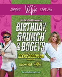 Comedian Becky Robinson “The Entitled Housewife” hosts Birthday, Brunch & Bogeys
