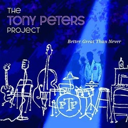 PETER HOFFMAN presents THE TONY PETERS PROJECT LIVE!!!