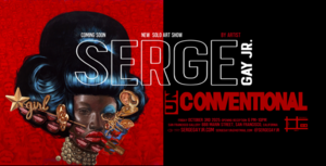SERGE GAY JR. NEW SOLO SHOW "UnConventional"