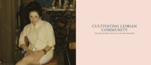 Cultivating Lesbian Community: The Daughters of Bilitis in New Orleans