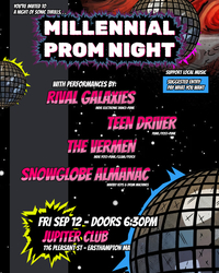 Millennial Prom Night with Rival Galaxies, Teen Driver, The Vermin & Snowglobe Almanac