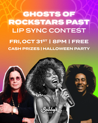 Ghosts Of Rockstars Past - Halloween Lip Sync Contest @ Bobby’s Eastside (FREE)