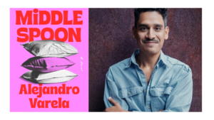 Alejandro Varela with R.O. Kwon - Middle Spoon: A Novel