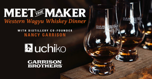 Meet the Maker Western Wagyu Whiskey Dinner with Nancy Garrison