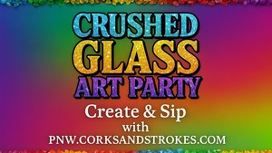 Crushed Glass Art Party @ Wine Me Up!
