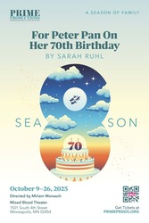 PRIME Productions presents FOR PETER PAN ON HER 70TH BIRTHDAY by Sarah Ruhl