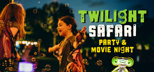 Twilight Safari Party & Movie Night