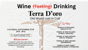 Terra d’Oro Wine Drinking Experience at L’Antoinette