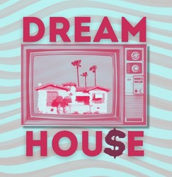 NextStop Theatre’s  - Dream Hou$e