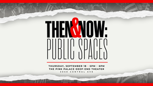 Then & Now: Public Spaces