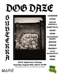 Dog Days: Art, Photo & Graffiti Art at Subterra - 350 N.Ogden Ave, Chicago Saturday, August 30, 2025