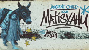 MATISYAHU – ANCIENT CHILD TOUR