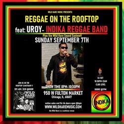 Wild Hare Music Presents: "REGGAE ON THE ROOFTOP" feat: UROY & Indika Reggae Band Sunday Sept. 7th