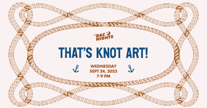 DAC Nights: That's Knot Art!