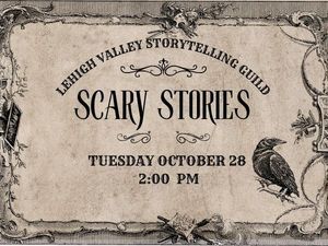 Scary Stories with the Lehigh Valley Storytelling Guild