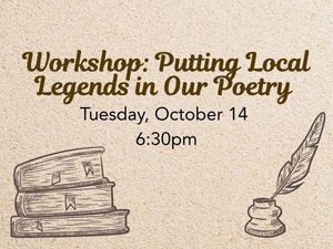 Workshop: Putting Local Legends in Our Poetry