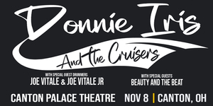 Donnie Iris & The Cruisers with Special Guests The Beauty and The Beat
