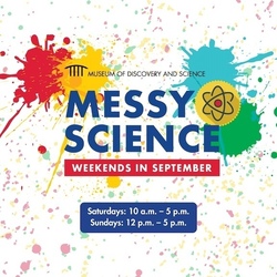 Messy Science Weekends at Museum of Discovery and Science