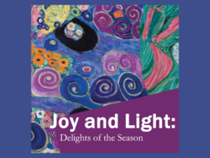 Joy and Light: Delights of the Season