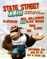 STATE STREET CLUB: 5LAPHOUSE / MISS AMILLIONAIRE b2b BLACK MOOSE / TONIC CLONIC / GNZ