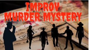 Improv Murder Mystery
