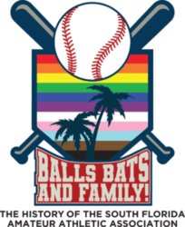 Bats Balls and Family: The History of the South Florida Amateur Athletic Association