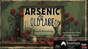 Arsenic and Old Lace presented by StageCoach Theatre - Fundraiser for Arts Education and Equipment