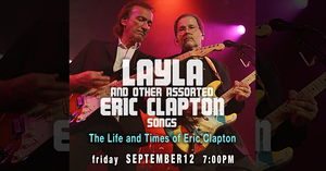 "LAYLA and Other Assorted Eric Clapton Songs" -- Brighton Armory -- Friday, Sept 12, 2025