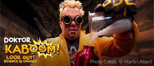Doktor Kaboom! Look Out! Science Is Coming!