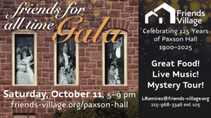 Friends For All Time Gala, Celebrating the 125 year legacy of Friends Village's Paxson Hall