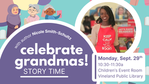 Celebrate Grandmas Story Time with author Nicole Smith-Schultz, September 29, 10:30-11:30 a.m.