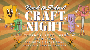 Back to School Craft Family Night (Ages 0-12) Tuesday, September 16th, 6 to 7 p.m.