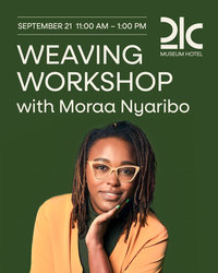 Weaving Workship with Moraa Nyaribo at 21c St. Louis
