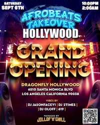 AFROBEATS TAKEOVER HOLLYWOOD “GRAND OPENING”