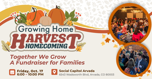 Growing Home Harvest Homecoming - A Fundraiser for Families