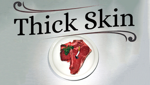 Thick Skin