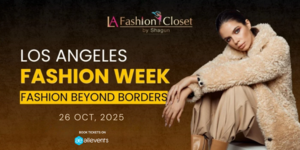 LA Fashion Week - Fashion Beyond Borders