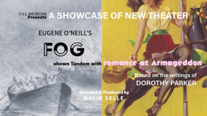 Theatre inthe Garden. Eugene O'Neill's Fog shown in tandem w/ Dorothy Parker's Romance at Armageddon