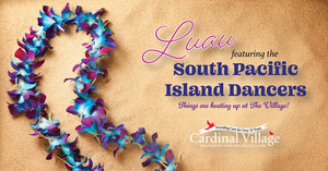 Luau with the South Pacific Island Dancers at Cardinal Village