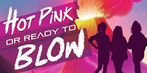 Hot Pink or Ready to Blow - a volcanic 80's comedy