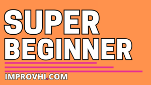 Super Beginner Improv Workshop