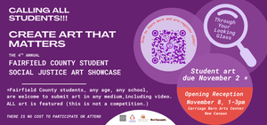 Fairfield County Student Social Justice Art Showcase. Art due 11/2. opening Reception 11/8.