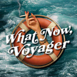What Now Voyager, A New Musical