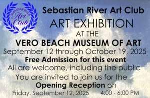 Sebastian River Art Club 3rd Annual Art Exhibition at the Vero Beach Museum of Art