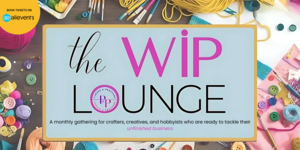 The WIP (Work In Progress) Lounge