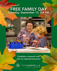 Fall FREE Family Day at The Umbrella Arts Center