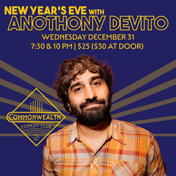 NEW YEAR'S EVE with ANTHONY DEVITO presented by Commonwealth Comedy Club