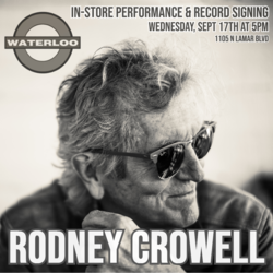 RODNEY CROWELL In-Store Performance & Record Signing