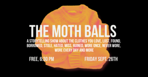 The Moth Balls - A Storytelling Show About Your Clothes