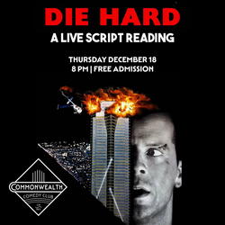 DIE HARD: A LIVE SCRIPT READING presented by Commonwealth Comedy Club